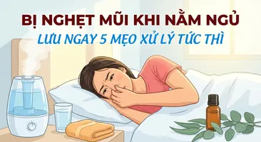 Bị nghẹt mũi khi nằm ngủ - lưu ngay 5 mẹo xử lý tức thì