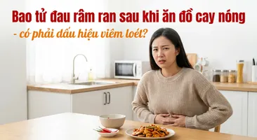 Bao tử đau râm ran sau khi ăn đồ cay nóng - có phải dấu hiệu viêm loét?