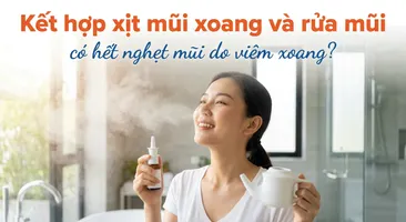 Kết hợp xịt mũi xoang và rửa mũi có hết nghẹt mũi do viêm xoang?