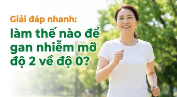 Giải đáp nhanh: làm thế nào để gan nhiễm mỡ độ 2 về độ 0?