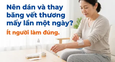 Nên dán và thay băng vết thương mấy lần một ngày? ít người làm đúng