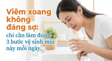Viêm xoang không đáng sợ: chỉ cần làm đúng 3 bước vệ sinh mũi này mỗi ngày