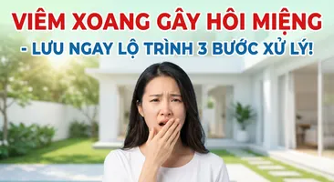 Viêm xoang gây hôi miệng - lưu ngay lộ trình 3 bước xử lý!