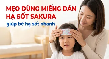 Mẹo dùng miếng dán hạ sốt Sakura giúp bé hạ sốt nhanh