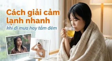 Cách giải cảm lạnh nhanh khi đi mưa hay tắm đêm