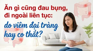 Ăn gì cũng đau bụng, đi ngoài liên tục: do viêm đại tràng hay co thắt?
