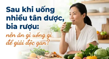 Sau khi uống nhiều tân dược, bia rượu: nên ăn gì uống gì để giải độc gan?