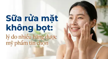 Sữa rửa mặt không bọt: lý do nhiều hãng dược mỹ phẩm tin chọn