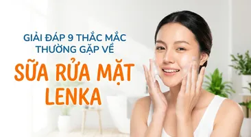 Giải đáp 9 thắc mắc thường gặp về sữa rửa mặt Lenka