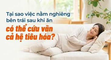 Tại sao việc nằm nghiêng bên trái sau khi ăn có thể cứu vãn cả hệ tiêu hóa?