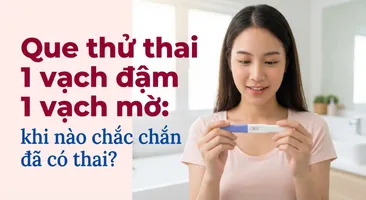 Que thử thai 1 vạch đậm 1 vạch mờ: khi nào chắc chắn đã có thai?