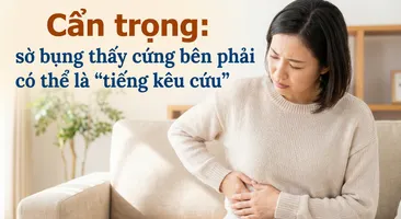 Cẩn trọng: sờ bụng thấy cứng bên phải có thể là "tiếng kêu cứu"