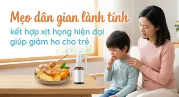 Mẹo dân gian lành tính kết hợp xịt họng hiện đại giúp giảm ho cho trẻ