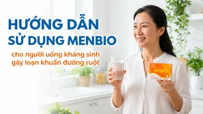 Hướng dẫn sử dụng Menbio cho người uống kháng sinh gây loạn khuẩn đường ruột