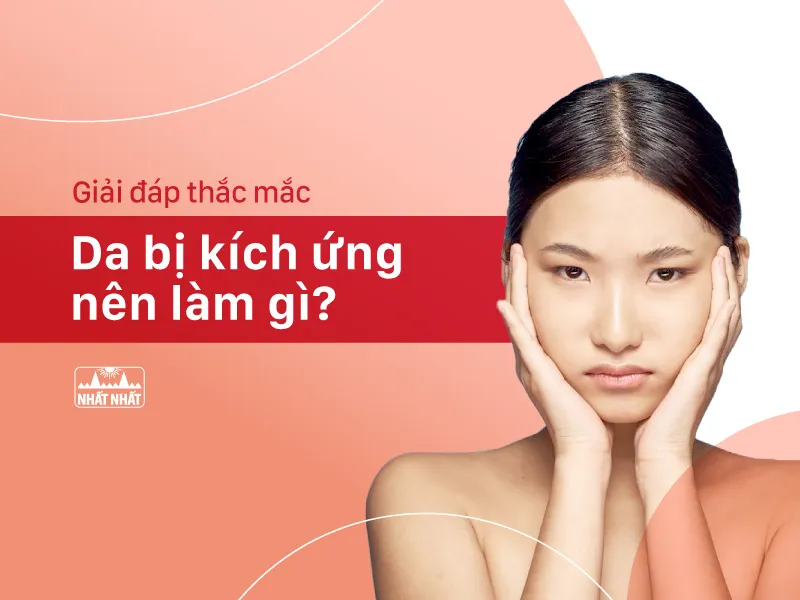 Da bị kích ứng nên làm gì 