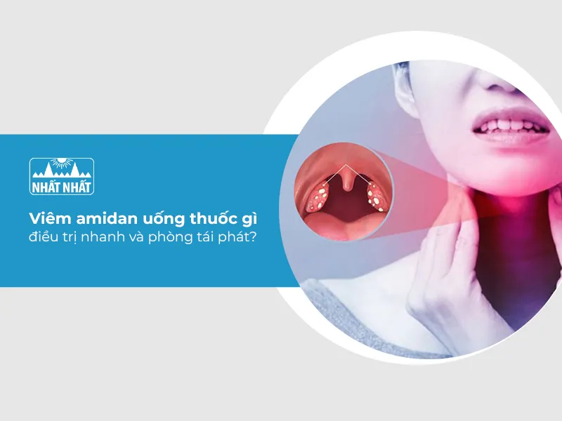 viêm amidan uống thuốc gì